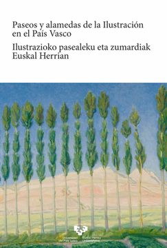 portada Paseos y Alamedas de la Ilustración en el País Vasco - Ilustrazioko Pasaleku eta Zumardiak Euskal Herrian (Ikertuz)
