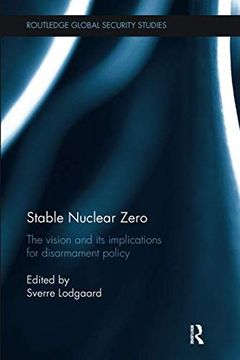 portada Stable Nuclear Zero: The Vision and Its Implications for Disarmament Policy