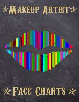 portada Makeup Artist Face Charts: Makeup cards to paint the face directly on paper with real make-up - Ideal for: professional make-up artists, vloggers (in English)