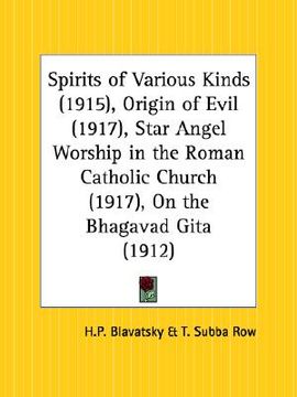 portada spirits of various kinds; origin of evil; star angel worship in the roman catholic church; on the bhagavad gita (en Inglés)