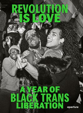 portada Revolution is Love: A Year of Black Trans Liberation (en Inglés)