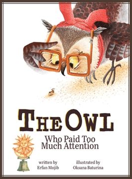 portada The Owl Who Paid Too Much Attention (en Inglés)