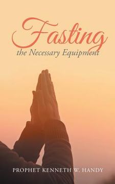 portada Fasting the Necessary Equipment (en Inglés)