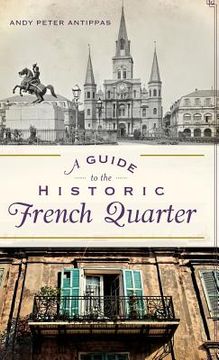 portada A Guide to the Historic French Quarter (en Inglés)