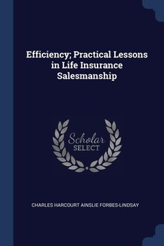 portada Efficiency; Practical Lessons in Life Insurance Salesmanship (en Inglés)