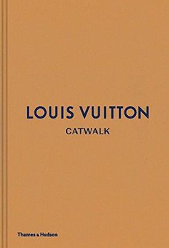 portada Louis Vuitton Catwalk: The Complete Fashion Collections (en Inglés)