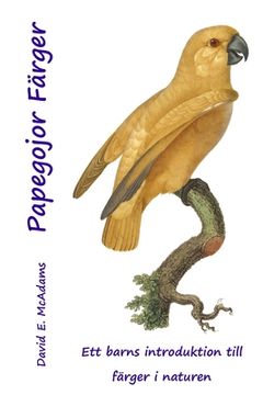 portada Papegojor Färger: Ett barns introduktion till färger i naturen (en Sueco)