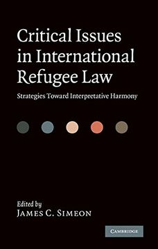 portada Critical Issues in International Refugee Law: Strategies Toward Interpretative Harmony (en Inglés)