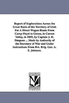 portada report of explorations across the great basin of the territory of utah for a direct wagon-route from camp floyd to genoa, in carson valley, in 1859, b (en Inglés)