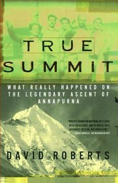 portada true summit: what really happened on the legendary ascent of annapurna