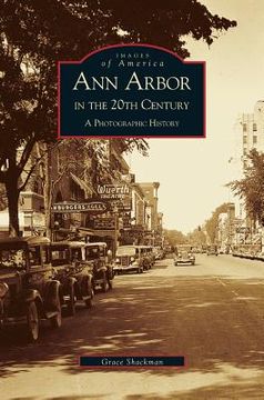 portada Ann Arbor in the 20th Century: A Photographic History (en Inglés)