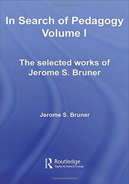 portada In Search of Pedagogy Volume i: The Selected Works of Jerome Bruner, 1957-1978 (World Library of Educationalists) (en Inglés)