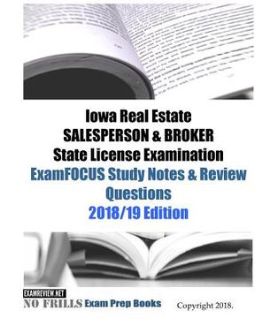 portada Iowa Real Estate SALESPERSON & BROKER State License Examination ExamFOCUS Study Notes & Review Questions (en Inglés)