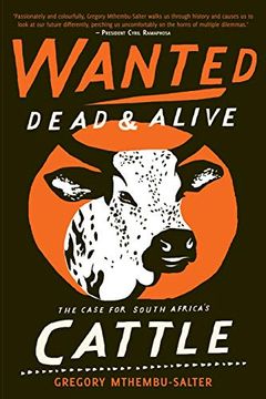 portada Wanted Dead and Alive: The Case for South Africa's Cattle (en Inglés)