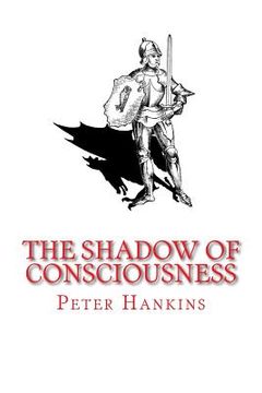 portada The Shadow of Consciousness: A Little Less Wrong (en Inglés)