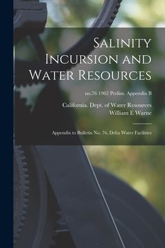 portada Salinity Incursion and Water Resources: Appendix to Bulletin No. 76, Delta Water Facilities; no.76 1962 Prelim. Appendix B