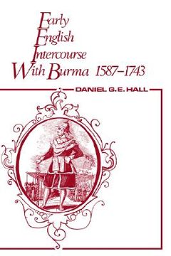 portada early english intercourse with burma, 1587-1743: with the tragedy of negrais (en Inglés)