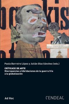portada Crítica(S) de Arte: Discrepancias e Hibridaciones de la Guerra Fría a la Globalización (in Spanish)