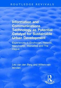 portada Information and Communications Technology as Potential Catalyst for Sustainable Urban Development: Experiences in Eindhoven, Helsinki, Manchester, Mar (in English)