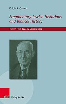 portada Fragmentary Jewish Historians and Biblical History (Kieler Felix-Jacoby - Vorlesungen) (en Inglés)