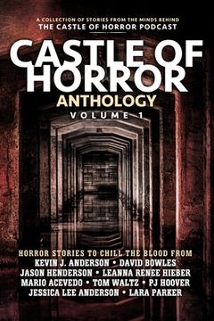 portada Castle of Horror Anthology Volume One: A Collection of Stories from the Minds behind the Castle of Horror Podcast (en Inglés)