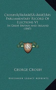 portada crosbya acentsacentsa a-acentsa acentss parliamentary record of elections v1: in great britain and ireland (1847) (en Inglés)