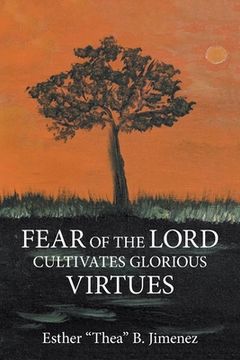 portada Fear of the Lord Cultivates Glorious Virtues (en Inglés)