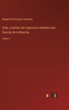 portada Vida, y hechos del ingenioso caballero Don Quixote de la Mancha: Tomo 4 (in Spanish)