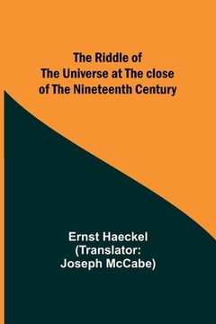 portada The Riddle of the Universe at the close of the nineteenth century (en Inglés)