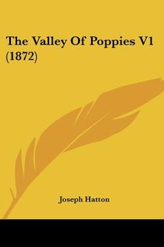 portada the valley of poppies v1 (1872) (in English)