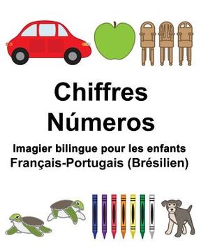 Français-Portugais (Brésilien) Chiffres/Números Imagier bilingue pour les enfants (en Francés)