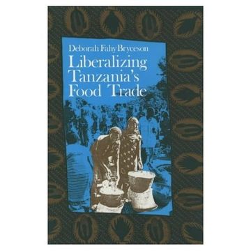 portada Liberalizing Tanzania'S Food Trade: The Public and Private Faces of Urban Marketing Policy, 1939-88 (en Inglés)