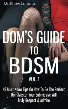 portada Dom's Guide to Bdsm Vol. 1: 49 Must-Know Tips on how to be the Perfect dom (en Inglés)