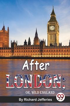 portada After London; Or, Wild England (en Inglés)