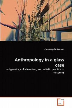 portada anthropology in a glass case (en Inglés)