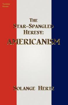 portada the star-spangled heresy: americanism (en Inglés)