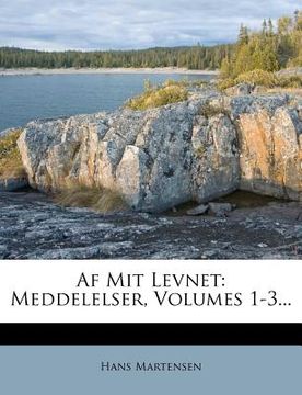 portada Af Mit Levnet: Meddelelser, Volumes 1-3... (en Danés)