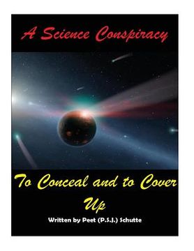 portada A Science Conspiracy to Conceal and to Cover-up (en Inglés)