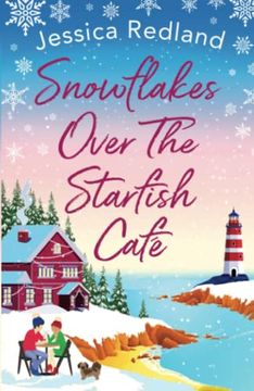portada Snowflakes Over the Starfish Café: The Brand new Winter Release From Jessica Redland for 2021 (en Inglés)