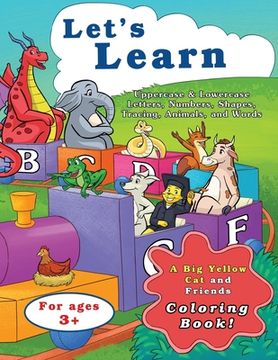 portada Let's Learn Uppercase & Lowercase Letters, Numbers, Shapes, Tracing, Animals, and Words (en Inglés)