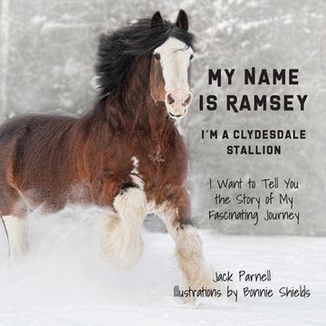 portada My Name is Ramsey: I'm a Clydesdale Stallion