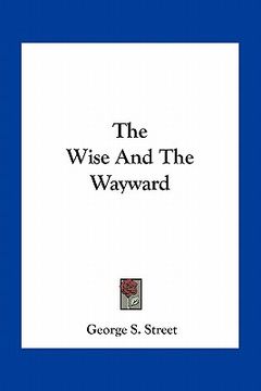 portada the wise and the wayward (en Inglés)