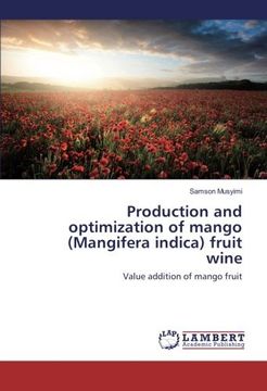 portada Production and optimization of mango (Mangifera indica) fruit wine: Value addition of mango fruit