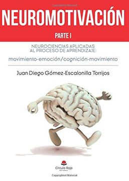 portada Neuromotivación. Parte i: Neurociencias Aplicadas al Proceso de Aprendizaje Movimiento-Emoción (in Spanish)