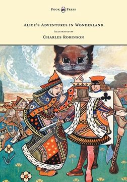 portada Alice's Adventures in Wonderland - Illustrated by Charles Robinson (en Inglés)
