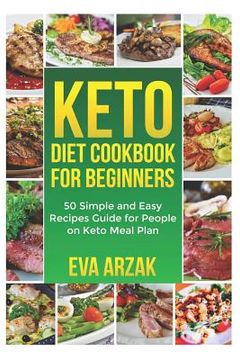 portada Keto Diet Cookbook for Beginners: 50 Simple and Easy recipes Guide for People on Keto Meal Plan (in English)