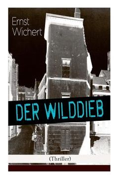 portada Der Wilddieb (Thriller): Spannender Krimi des Autors von Heinrich von Plauen und Der Bürgermeister von Thorn (en Alemán)