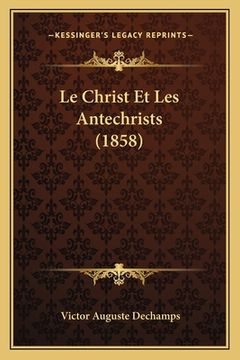 portada Le Christ Et Les Antechrists (1858) (in French)