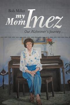 portada my mom inez: our alzheimer's journey (in English)