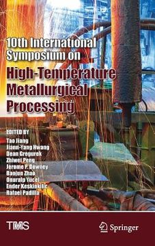 portada 10th International Symposium on High-Temperature Metallurgical Processing (en Inglés)